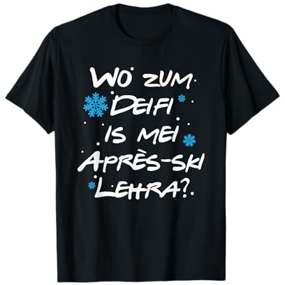 Wo Zum Deifi is Mei Après-Ski Lehra, Lustiges Après-Ski T-Shirt