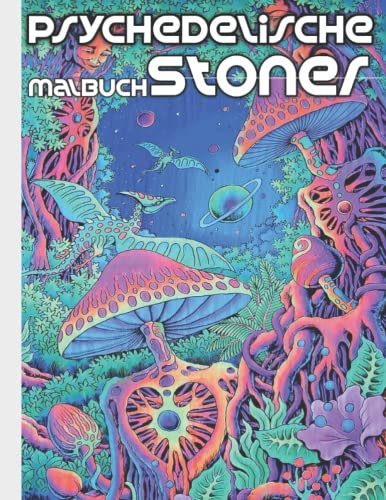 Psychedelische Stoner Malbuch: Psychedelische, trippige Malvorlagen mit stressabbauenden, Stoner-Designs, entspannende und stressabbauende Kunst für Erwachsene.
