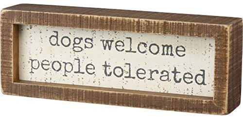 Primitives by Kathy Inset Box Sign - Dogs Welcome People Tolerated - 8 x 3
