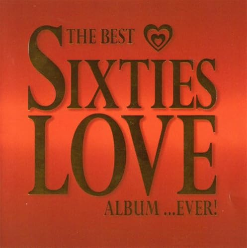 The Best Sixties Love Album...Ever