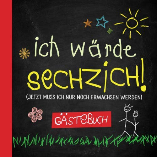 Ich wärde sechzich: Gästebuch zum 60.Geburtstag für Mann oder Frau - 60 Jahre - Lustiges Geschenk & Geburtstagsdeko - Buch für Glückwünsche und Fotos der Gäste