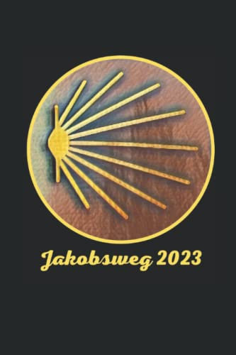 Jakobsweg 2023: Pilgertagebuch für den Jakobsweg zum Selber Schreiben