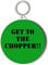 Gift Insanity GET TO THE CHOPPER 45mm Keyring