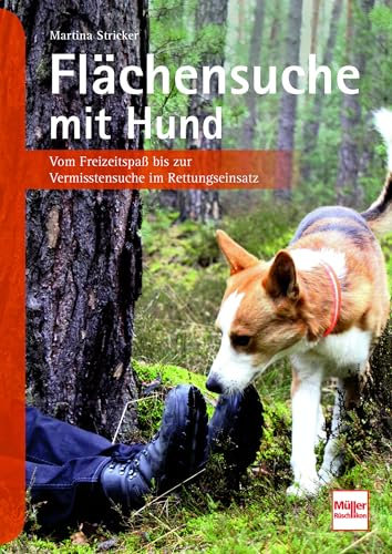 Flächensuche mit Hund: Vom Freizeitspaß bis zur Vermisstensuche im Rettungseinsatz