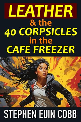 Leather & the 40 Corpsicles in the Cafe Freezer: 2 (Leather in Space)