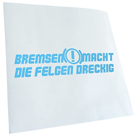 Kiwistar - Autoaufkleber - Lichtblau - 24x5cm Bremsen macht die Felgen dreckig Aufkleber für Auto, Laptop, Fahrrad, LKW, Motorrad JDM Decal Racing