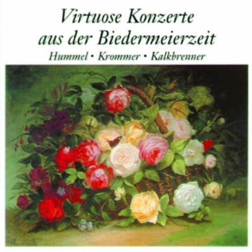Virtuose Konzerte aus der Biedermeirzeit - Hummel Piano Concerto in A minor op 85; Krommer Clarinet Concerto in E flat; Kalkbrenner Piano Concerto No 1 in D minor op 61 (Preiser)