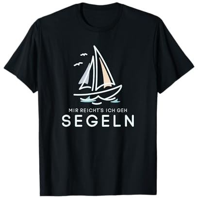 Mir reichts ich geh segeln Lustiger Spruch Segler Outfit T-Shirt