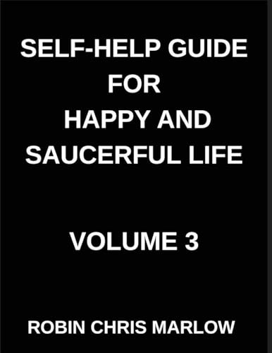 Self-Help Guide for Happy and Saucerful Life (Part 3)- The Confidence Equation, Unlock Your Potential by Rewiring Self-Doubt into Self-Mastery, ... Beliefs, And Embracing Personal Power