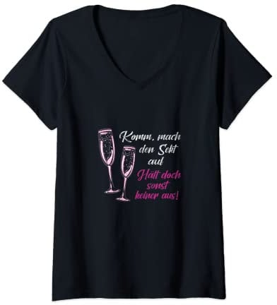 Damen Komm mach den Sekt auf, hält doch sonst keiner aus Mädels T-Shirt mit V-Ausschnitt