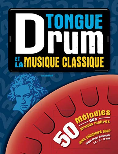 Tongue Drum et la musique classique: Mélodies des grands maîtres (Tongue Drum Songbook)