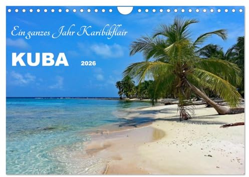 Kuba - Ein ganzes Jahr Karibikflair (Wandkalender 2026 DIN A4 quer), CALVENDO Monatskalender: Kuba, die faszinierende Karibikinsel (CALVENDO Orte)