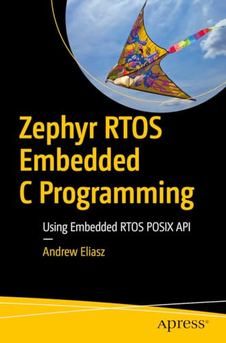 Zephyr RTOS Embedded C Programming: Using Embedded RTOS POSIX API