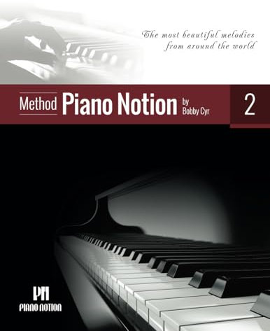 Piano Notion Method Book Two: The most beautiful melodies from around the world (Piano Notion Method / English, Band 2)