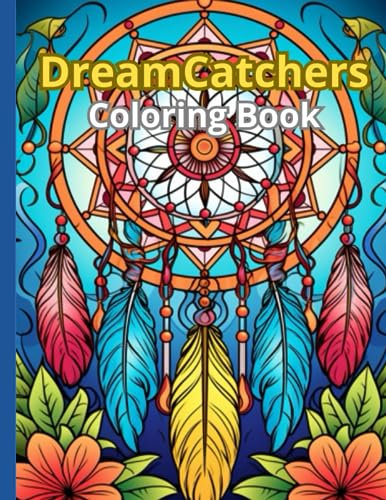 DreamCatchers Coloring Book: 100 ilustrations for a Whimsical Coloring Journey