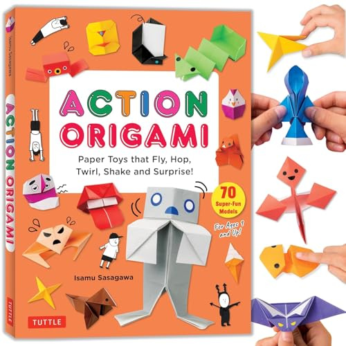Action Origami Paper Toys that Fly, Hop, Twirl, Shake and Surprise!