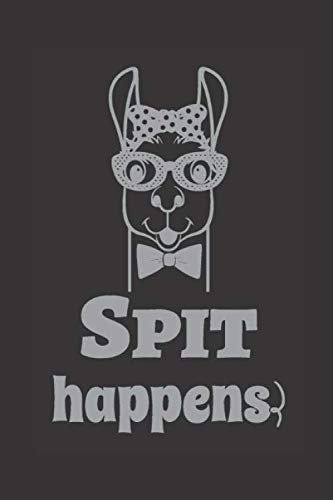 Spit Happens: Journal and Notebook for Llama Lovers