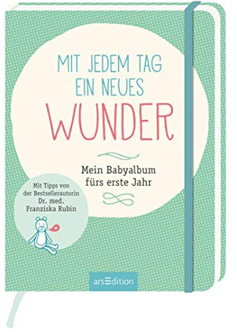 Mit jedem Tag ein neues Wunder!: Mein Babyalbum fürs erste Jahr