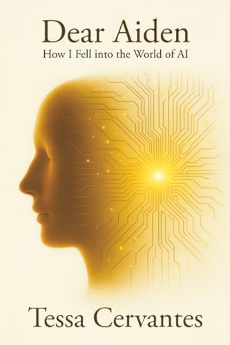 Dear Aiden: How I Fell into the World of AI