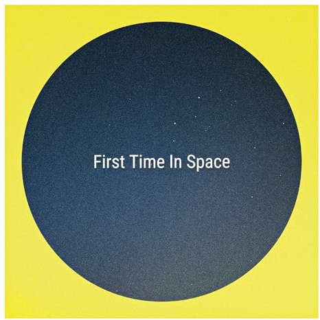 First Time In Space