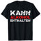Kann Alkohol Enthalten Bier Saufen Biergarten Wein Party T-Shirt