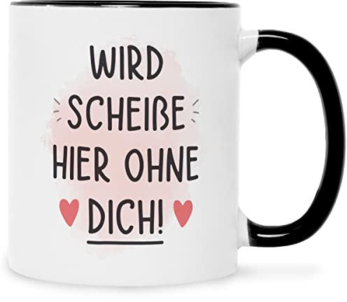 Bedruckte Tasse mit Spruch - Wird scheiße ohne dich - Lustiges Geschenk für Arbeit Büro zum Abschied - Abschiedsgeschenk für Kollege Kollegin zur Kündigung Jobwechsel - Farbe Schwarz & Weiß