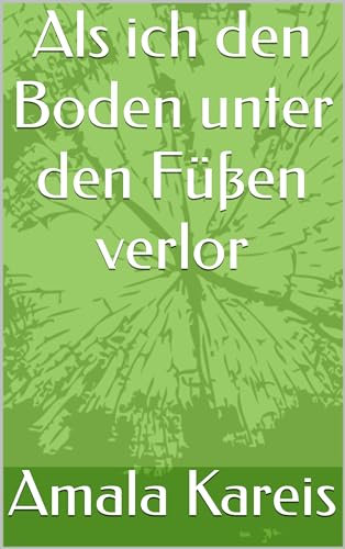 Als ich den Boden unter den Füßen verlor