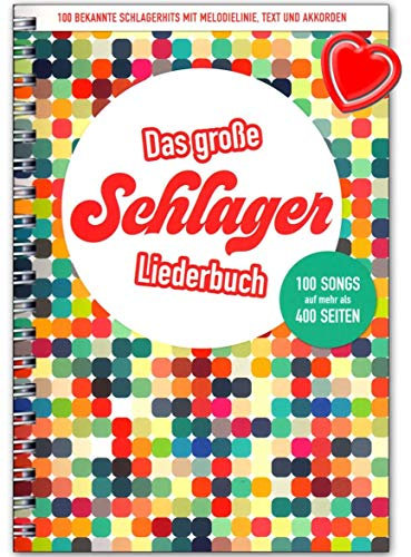 Das große Schlagerliederbuch - jeder Song ist mit Melodielinie, Text und Akkorden notiert - Songbook mit bunter herzförmiger Notenklammer