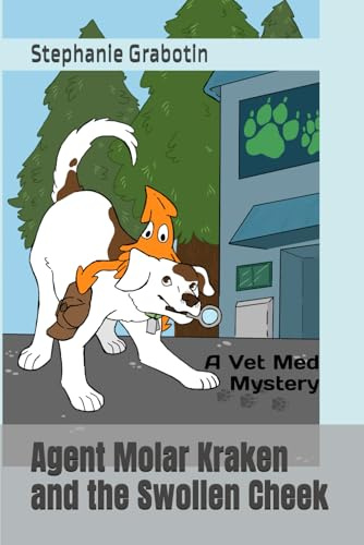 Agent Molar Kraken and the Swollen Cheek: A Vet Med Mystery