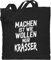 Baumwolltasche - Sprüche Statement - Machen ist wie wollen nur krasser weiß - Unisize - Schwarz - mit aufschrift viel stoffbeutel statements stofftaschen sprüchen￼ jutebeutel spruch stofftasche