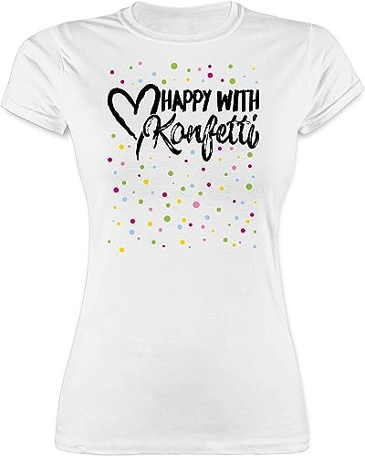 Shirt Damen - Karneval & Fasching - Happy with Konfetti I Konfetti Liebe - S - Weiß - Motto Tshirt mädels Faschings-t-Shirt Faschings Spruch t-Shirt mottoshirts Karnevals t- Shirts fassenacht