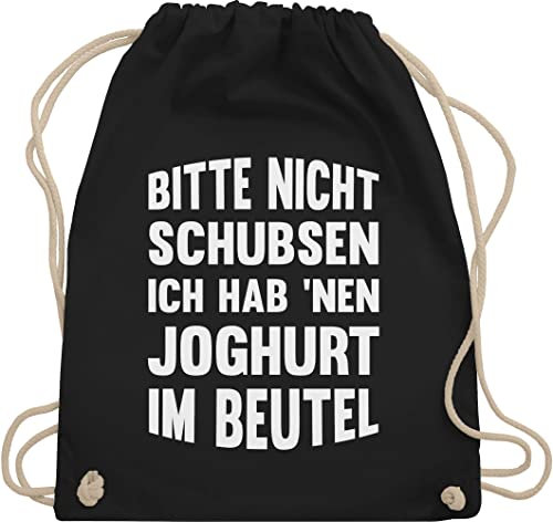 Turnbeutel Rucksack - Sprüche Statement mit Spruch - Bitte nicht schubsen ich hab nen Joghurt im Beutel - Unisize - Schwarz - einen beutel+rucksack+mit+sprüchen sprueche habe stoffbeutel sprüchen