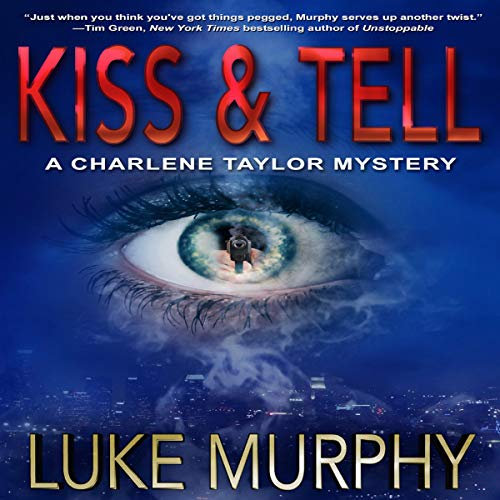 Kiss & Tell: A Charlene Taylor Mystery, Book 1