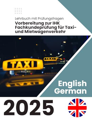 IHK Fachkundeprüfung für Taxi- und Mietwagenverkehr: Lehrbuch und Prüfungsfragen: English - German