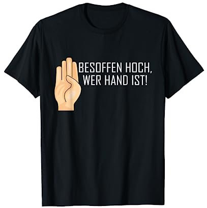 Besoffen hoch, wer Hand ist Saufen Witziges Party T-Shirt