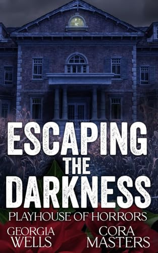 Escaping the Darkness: Eine Horror-Romanze (Playhouse of Horrors Deutsche Ausgabe)