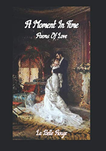 A Moment In Time: Poetry Of Love