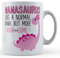 Funny Mug Nanasaurus, Like A Normal Nana, But More Roar-Some - Gift Ceramic Mug