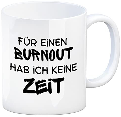 Büro Kaffeebecher mit Spruch Für einen Burnout keine Zeit in schwarz Kaffeetasse für Vielarbeiter im Job Kollegen Arbeiten bunt Zeit Tasse Chef Workaholic