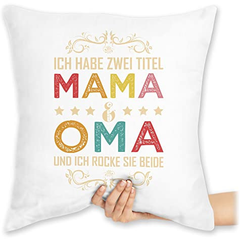 Kissen 40x40 Zierkissen - Großmutter - Ich habe zwei Titel Mama und Oma - Geschenk Omi - 40 x 40 cm - Weiß - enkelkinder für grandma mum grandmother mom grossmutter omas oma. mother grandmas