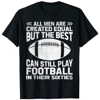 Herren Geburtstag – All Men Equal Best Play Fußball in ihren 60er Jahren T-Shirt