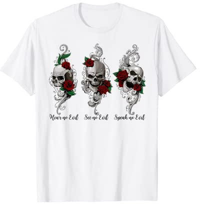 Hear No Evil See No Evil Speak No Evil Rose Skull Tattoo T-Shirt