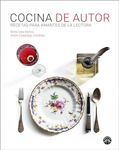 Cocina de autor: Recetas para amantes de la lectura (La otra ladera)