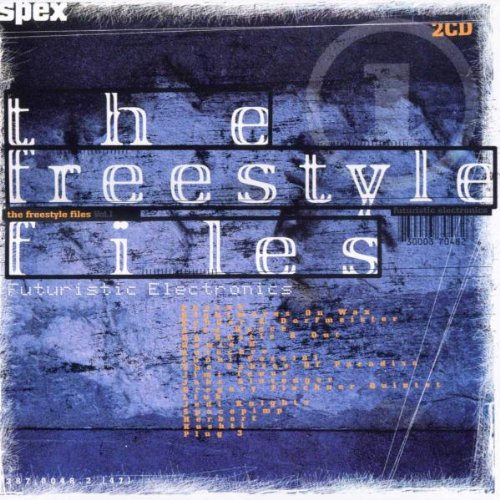 The Freestyle Files (Futuristic electronics) Vol. 1