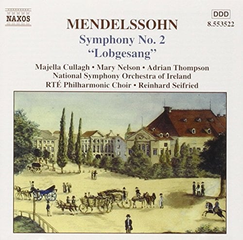 Mendelssohn - Symphony No. 2 Lobgesang / Mary Nelson · M. Cullagh · A. Thompson · R. Seifried