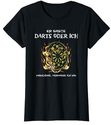 Darts Fanartikel Er Sagte Darts Oder Ich Dartspieler Dart T-Shirt