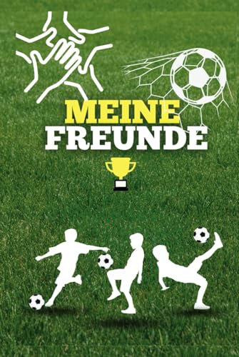Meine Freunde: Ein tolles Fußball-Freundebuch für Jungs in der Grundschule – Perfekt zur Einschulung