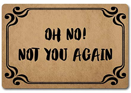 Eureya Lustige Fußmatte mit Aufschrift Oh No! Not You Again, personalisierbar, Fußmatte für den Eingangsbereich, Heimbüro, 60 x 40 cm