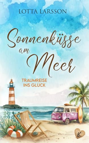 Sonnenküsse am Meer: Traumreise ins Glück