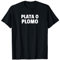 Plata O Plomo T-Shirt
